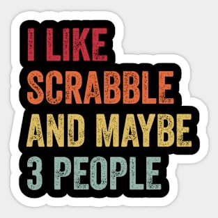 I Like Scrabble & Maybe 3 People Scrabble Lovers Gift Sticker